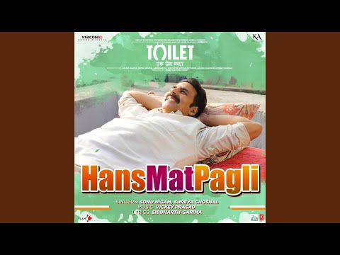 Hans Mat Pagli (From "Toilet (Full Audio) — watch video