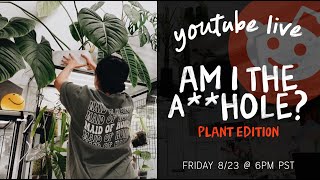 AITA plant edition - let's discuss plant dramaaaaaaa 🍵