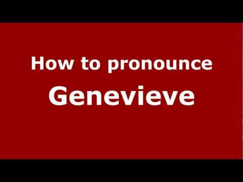 How to Pronounce Genevieve - PronounceNames.com