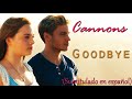 Cannons - Goodbye (Subtitulado en español)