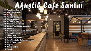 Download lagu AKUSTIK CAFE SANTAI 2022 Full Album AKUSTIK LAGU I... mp3