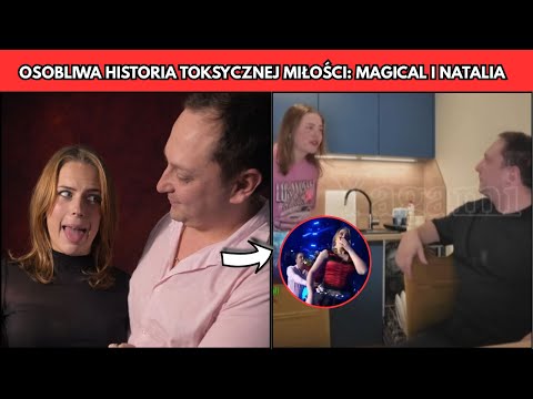 OSOBLIWA HISTORIA TOKSYCZNEJ MIŁOŚCI: MAGICAL I NATALIA