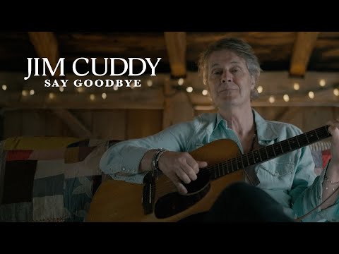 Jim Cuddy - Say Goodbye (Official Music Video)