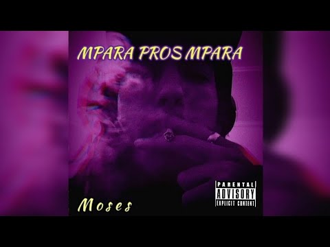 MOSES - MPARA PROS MPARA(Official Audio Release 2022)
