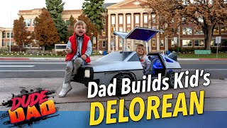 Dad Builds Kid&#39;s DeLorean