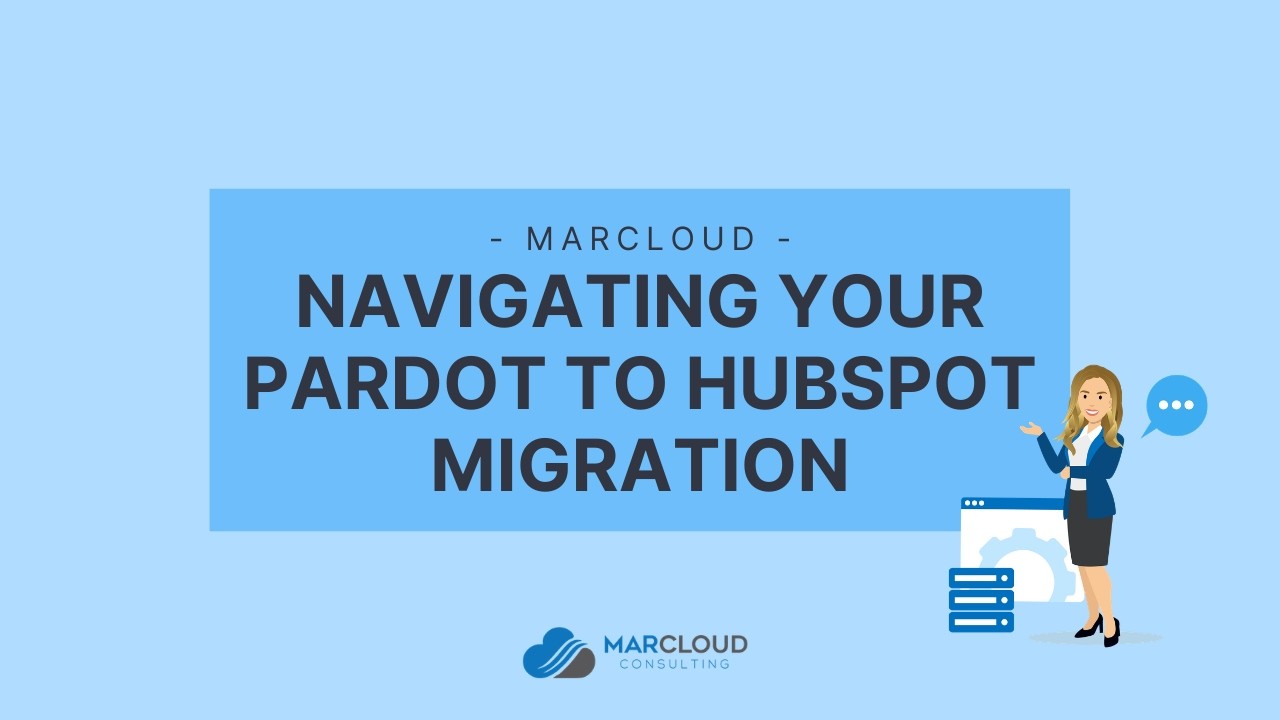 Navigating Your Pardot to HubSpot Migration: Timelines, Data and Costs