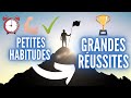 PETITES HABITUDES GRANDES RÉUSSITES (RÉSUMÉ ENTIER)