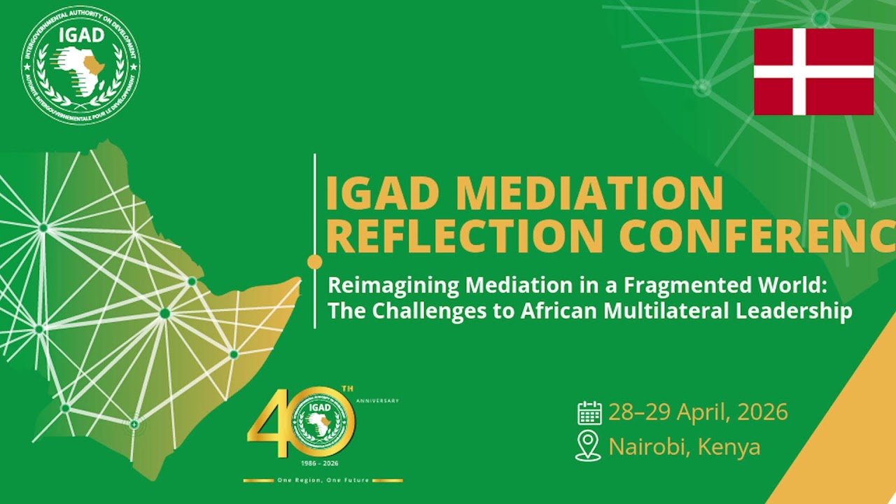 IGAD Mediation Reflection Conference: Reimagining Peace Making in the Horn of Africa