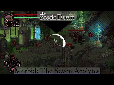 The Break Down: Morbid: The Seven Acolytes