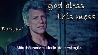 God Bless This Mess - Bon Jovi (Lyric Video) (Legendado PT-BR)