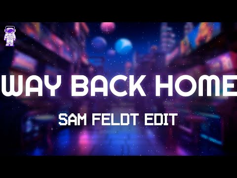 SHAUN, Conor Maynard - Way Back Home (Sam Feldt Edit) // Lyrics