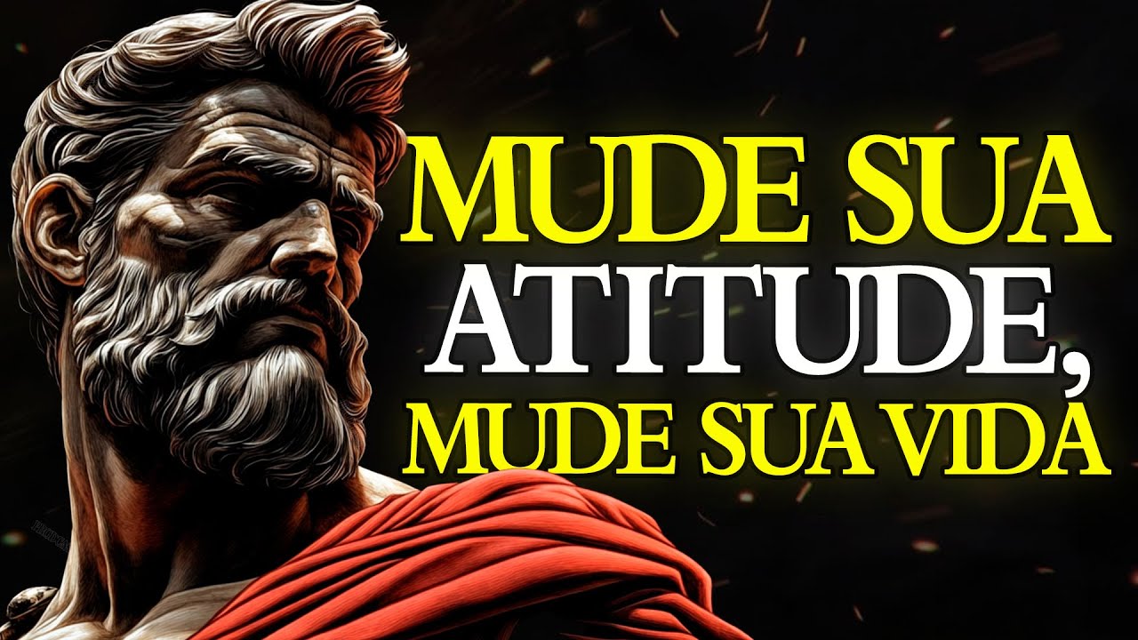 COMO MUDAR SUA ATITUDE Pode TRANSFORMAR SUA VIDA | ESTOICISMO 🏛️