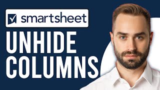 How to Unhide Columns in Smartsheet (A Detailed Guide)