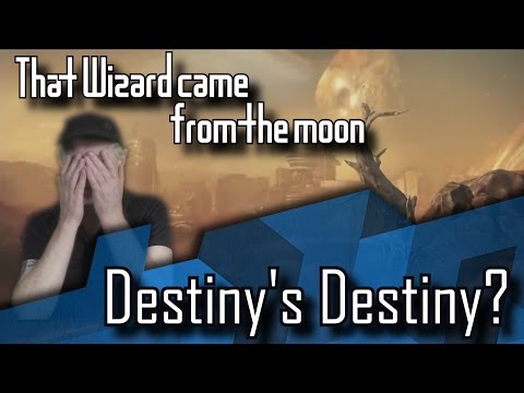 That Wizard Came From the Moon: Destiny's Destiny?