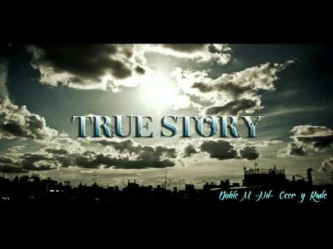 Doble M, Ocer y Rade - True Story