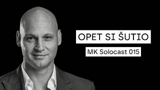 “Samo da svima bude ok” → zato te nitko ne sluša / MK Solocast 015