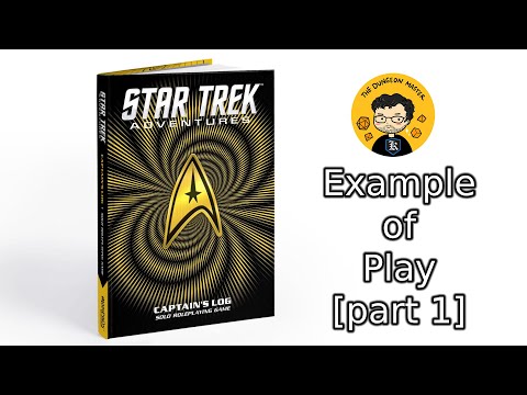 Star Trek Captain's Log: Example of Play [Part 1]