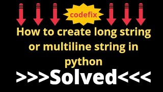 python tutorial: how to create long string or multiline string in python