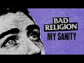 Bad Religion - "My Sanity"