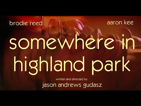 Somewhere In Highland Park - Episode 1