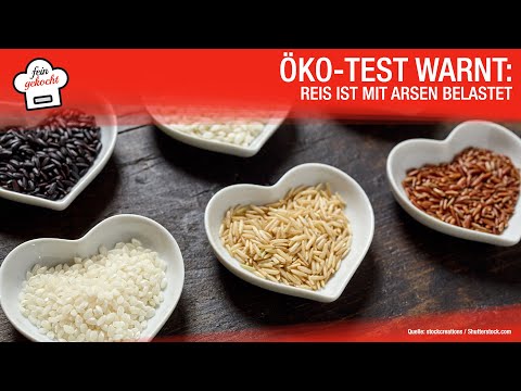 Öko-Test warnt: Viele Reissorten enthalten krebserregendes Arsen