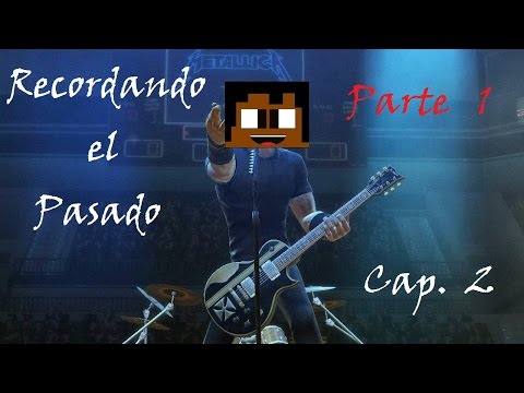 Recordando el Pasado Capítulo 2 "Guitar Hero Metallica" Parte 1 | Botonazos a Full