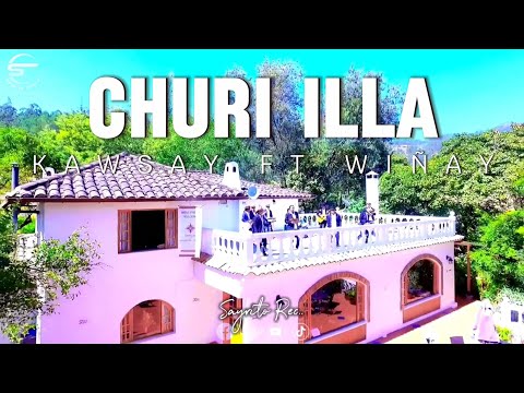 Kawsay ft Wiñay-CHURI ILLA//Video Oficial #comparte #suscribete #dalelike