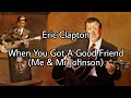 Eric Clapton - When You Got A Good Friend (Lyric Video)