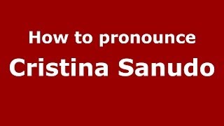 How to pronounce Cristina Sanudo