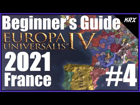 Updated Beginners Guide for Europa Universalis 4 - No DLC 2021 - Step by Step France - Part 4