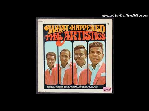 The Artistics - What Happened - 1969 Group Soul