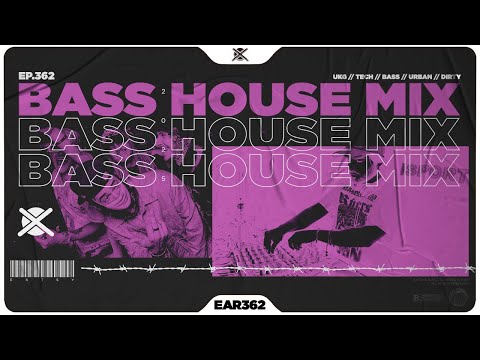 Best Bass House & UK Garage Bass Mix 2025 💣 | EAR #362