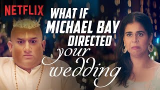 What if Michael Bay Directed Your Wedding Ft. Rytasha Rathore & Aseem Chandaver | Netflix India video