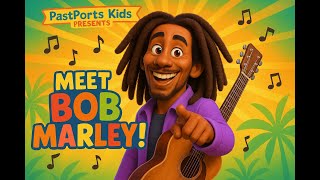 Meet Bob Marley! 🎸 | The King of Reggae | PastPorts Kids Presents