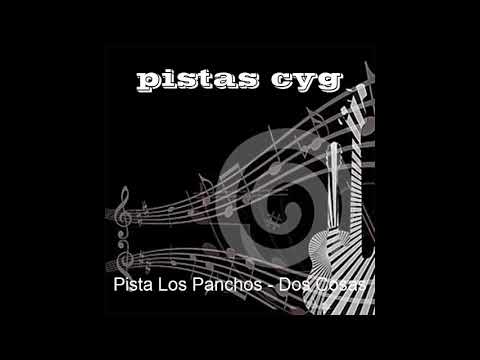 Pista Los Panchos -Dos Cosas