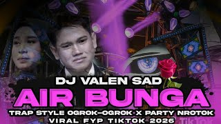 Download lagu AIR BUNGA | DJ VALEN SYLE OGROK-OGROK NROTOK X PARTY VIRAL TIKTOK 2026 mp3