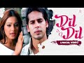 Dil Dil Lyrical Video Ishq Hai Tumse Bipasha Basu Dino Morea Udit Narayan Alka Yagnik
