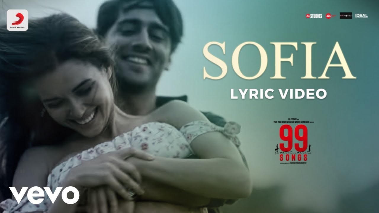 Sofia Lyrics - 99 Songs - AR Rahman