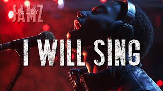I Will Sing