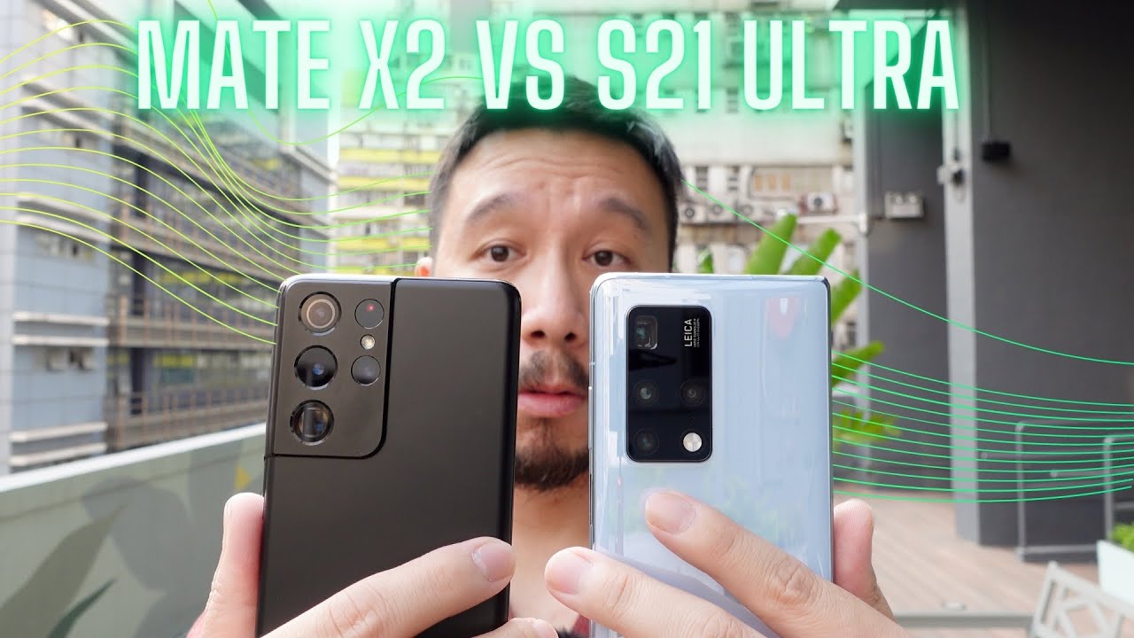 Camera Test: Huawei Mate X2 vs Galaxy S21 Ultra: The Two Best