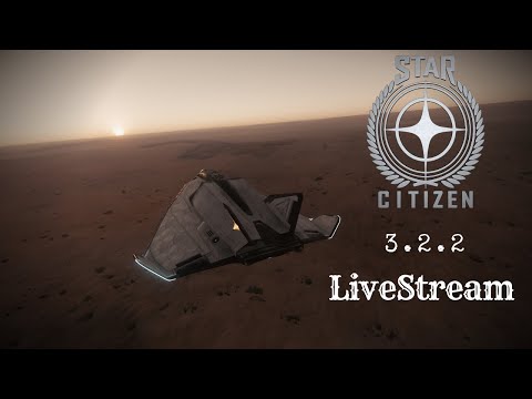 Live Stream 3.10.18 | Star Citizen 3.2.2 waiting for Ptu 3.3