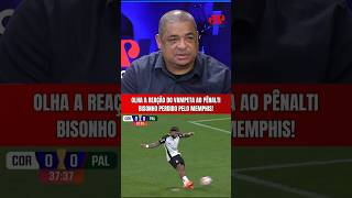 QUE PÊNALTI BISONHO PERDIDO PELO MEMPHIS DEPAY!!! | REAÇÕES DO VAMPETA | CORINTHIANS X PALMEIRAS