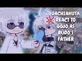 Gachiakuta React To Gojo As Rudo S Father Gacha React