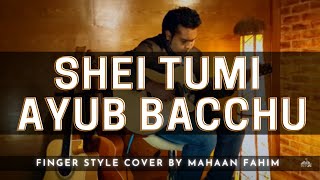 Shei Tumi  - Ayub Bacchu - Finger Style cover