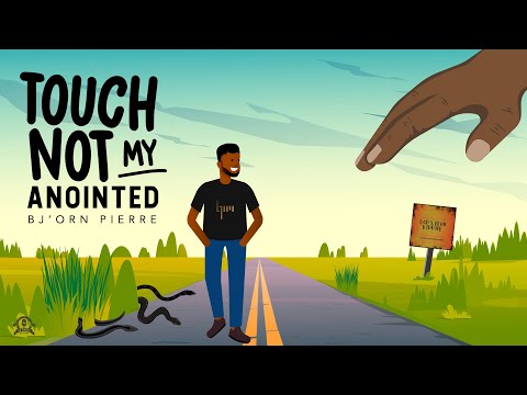 Touch Not My Anointed - Bj'orn Pierre