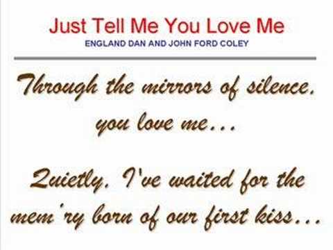 Just Tell Me You Love Me