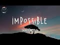 James Arthur   Impossible Lyrics 1 Hour