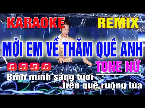 Mời Anh Về Thăm Quê Em Karaoke Remix Tone Nữ Dj Cực Sung 2023
