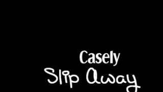 Casely - Slip Away
