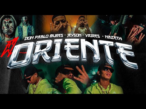 EL Oriente - @donpablomures , @jeyson_  , @yaires  ft @Nazeth507